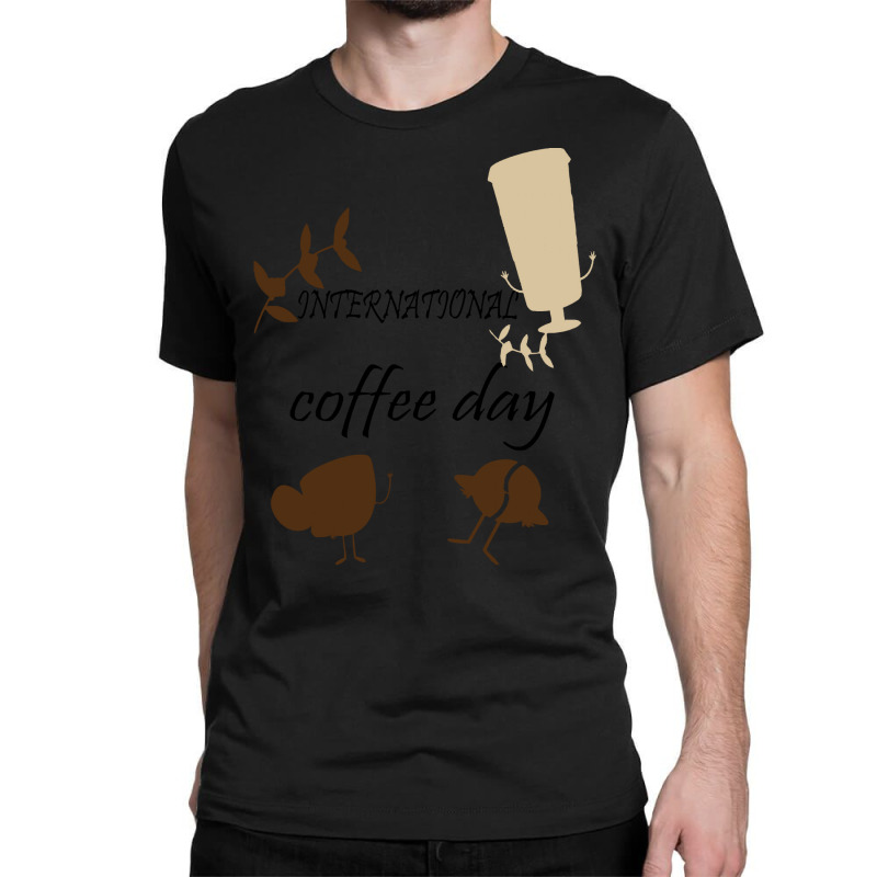 International Coffee Day  Shirt International Coffee Day   1093 Classic T-shirt by redwingcoot | Artistshot