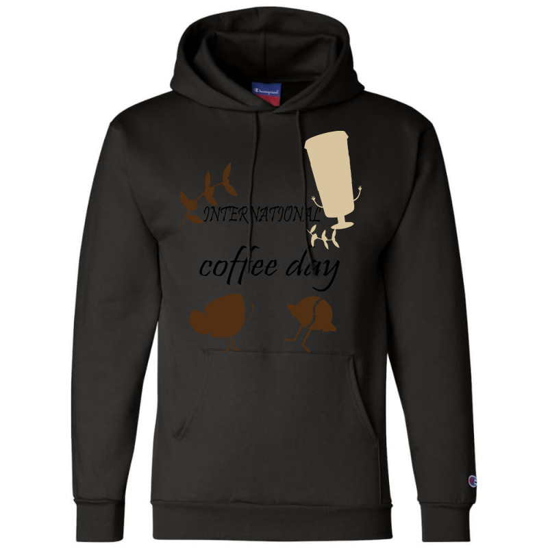 International Coffee Day  Shirt International Coffee Day   1093 Champion Hoodie by redwingcoot | Artistshot