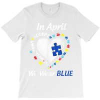 Autism Rainbow In April We Wear Blue Autism Awareness Month T Shirt T-shirt | Artistshot