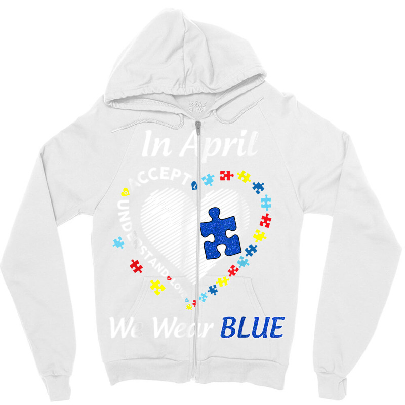 Autism Rainbow In April We Wear Blue Autism Awareness Month T Shirt Zipper Hoodie | Artistshot