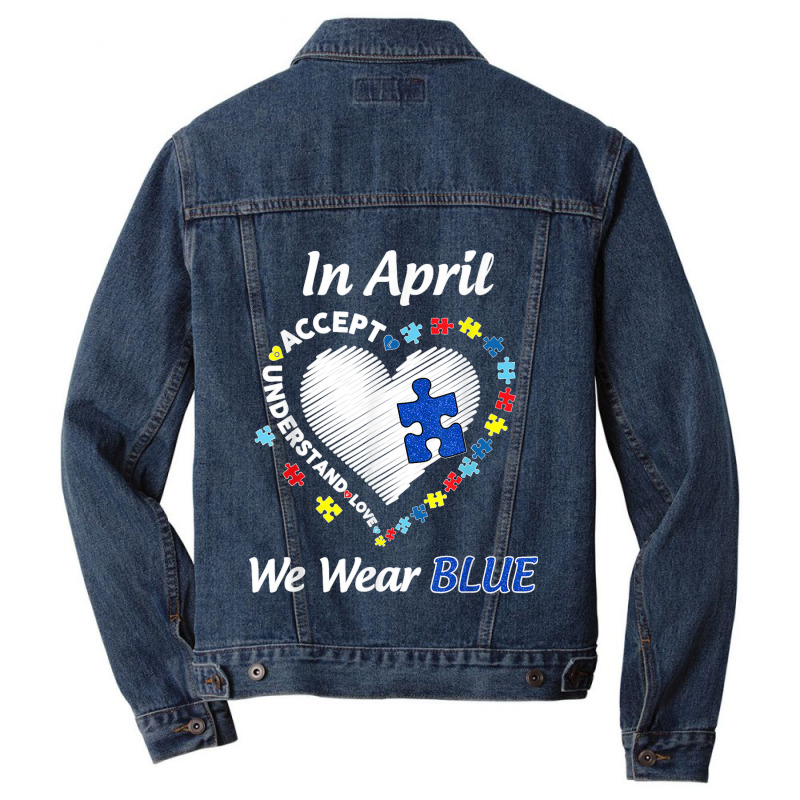 Autism Rainbow In April We Wear Blue Autism Awareness Month T Shirt Men Denim Jacket | Artistshot