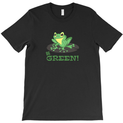 Be Green T-shirt Designed By Aukey Driana