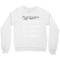 Congrats On Pursuing Your Dream Of Not Working Here Funny T Shirt Crewneck Sweatshirt | Artistshot