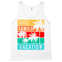 Family Vacation 2022 T Shirt Tank Top | Artistshot