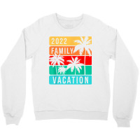 Family Vacation 2022 T Shirt Crewneck Sweatshirt | Artistshot