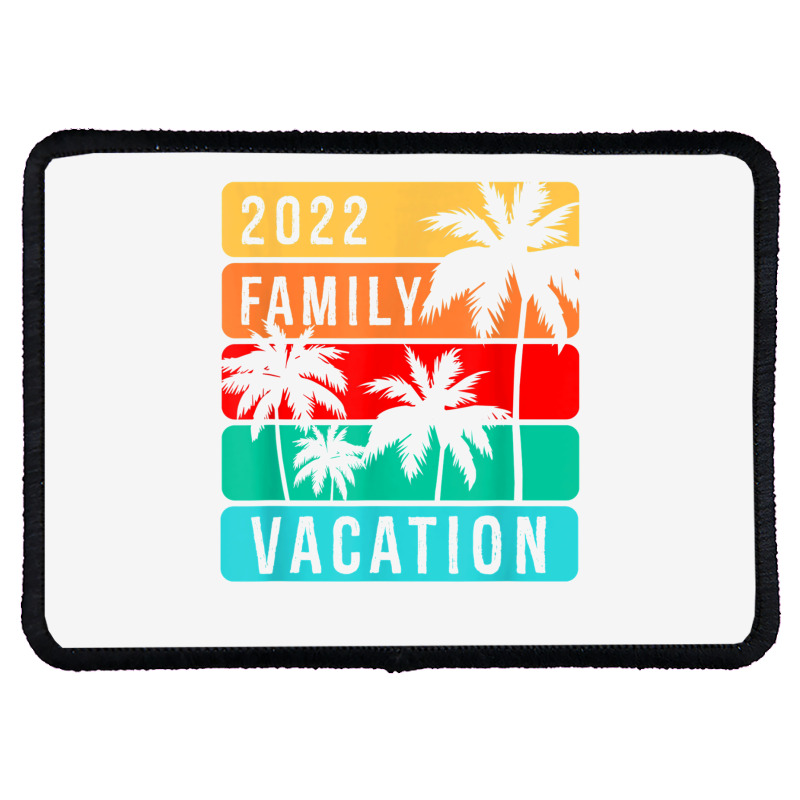 Family Vacation 2022 T Shirt Rectangle Patch | Artistshot