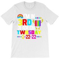 Funny I'm In 3rd Second Grade On Twosday February 22nd 2022 T Shirt T-shirt | Artistshot