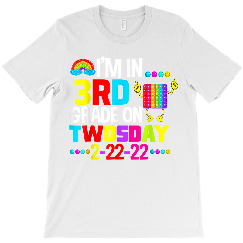 Funny I'm In 3rd Second Grade On Twosday February 22nd 2022 T Shirt T-shirt | Artistshot