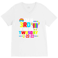 Funny I'm In 3rd Second Grade On Twosday February 22nd 2022 T Shirt V-neck Tee | Artistshot