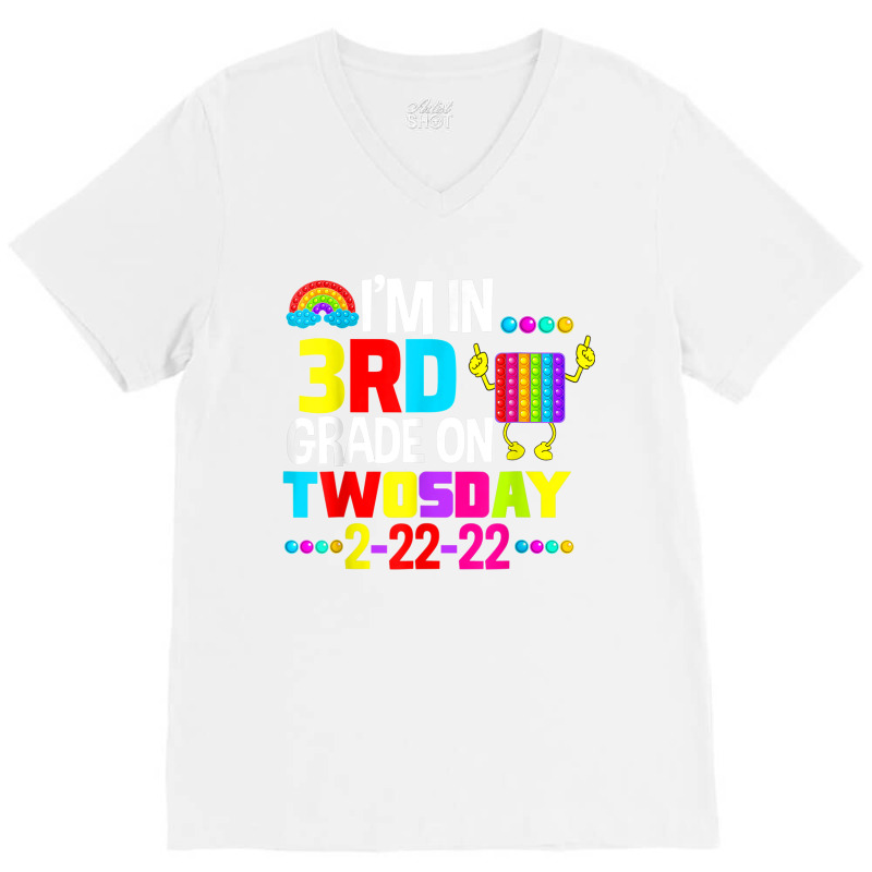 Funny I'm In 3rd Second Grade On Twosday February 22nd 2022 T Shirt V-neck Tee | Artistshot