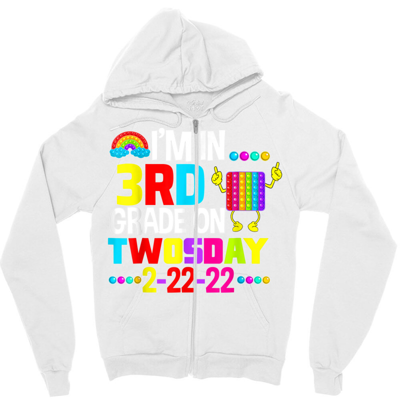 Funny I'm In 3rd Second Grade On Twosday February 22nd 2022 T Shirt Zipper Hoodie | Artistshot