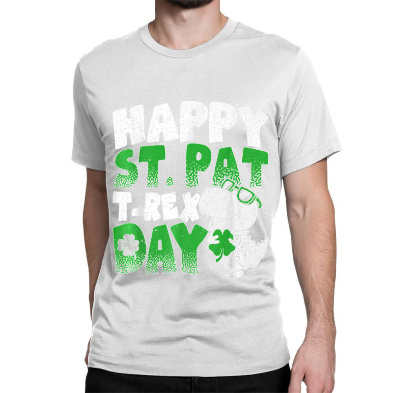 Happy St Pat Trex Day Funny Dino T Rex St Patricks Day Boys T Shirt Classic T-shirt | Artistshot