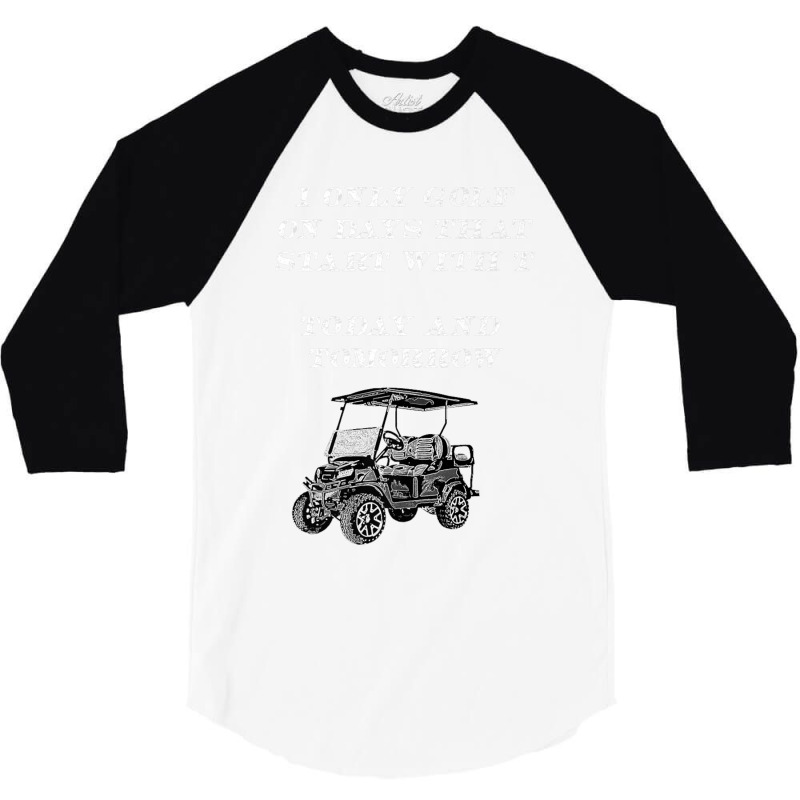 I Only Golf On Days That Start With T Funny Golfer Premium T Shirt 3/4 Sleeve Shirt | Artistshot