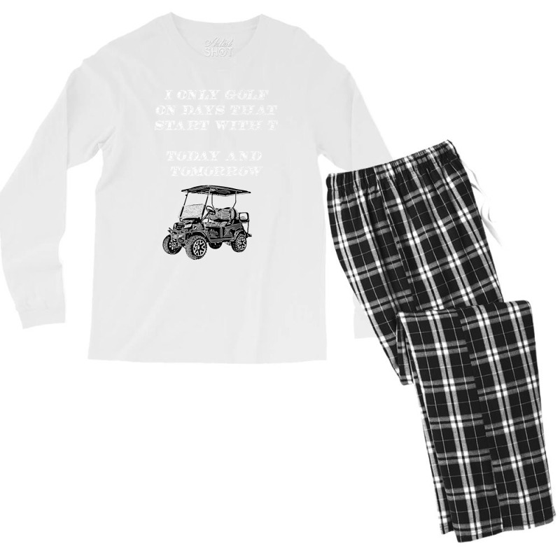 I Only Golf On Days That Start With T Funny Golfer Premium T Shirt Men's Long Sleeve Pajama Set | Artistshot