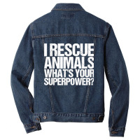 I Rescue Animals Whats Your Superpower Tshirt Animal Rescue T Shirt Men Denim Jacket | Artistshot