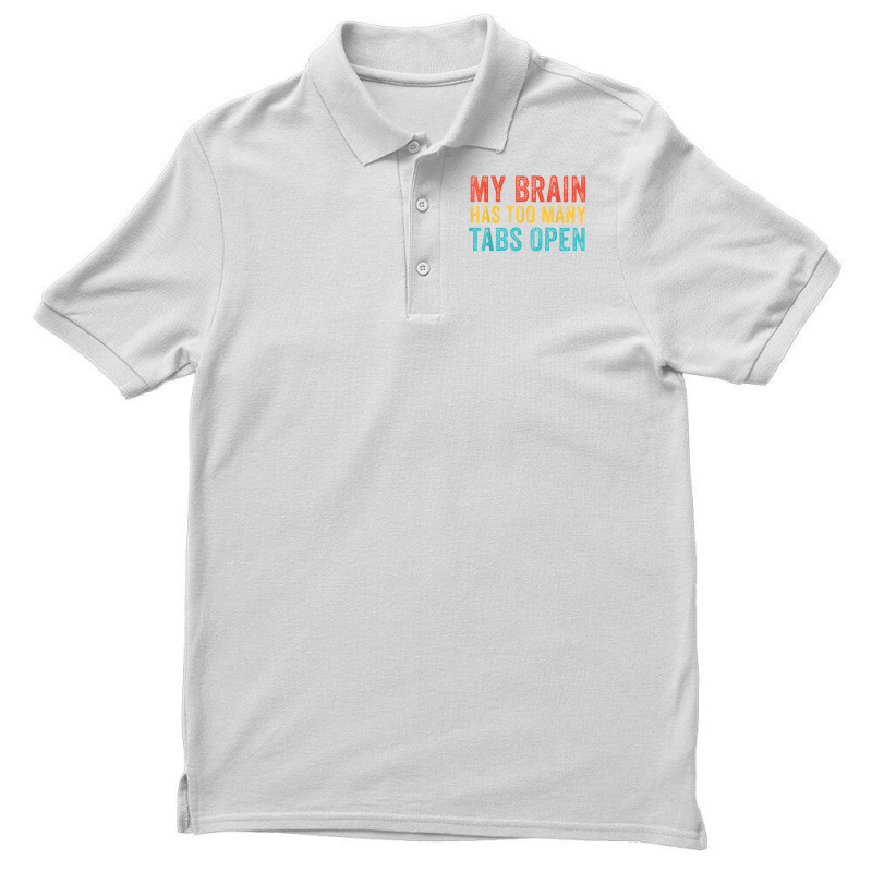 My Brain Has Too Many Tabs Open Funny Vintage T Shirt Men's Polo Shirt | Artistshot