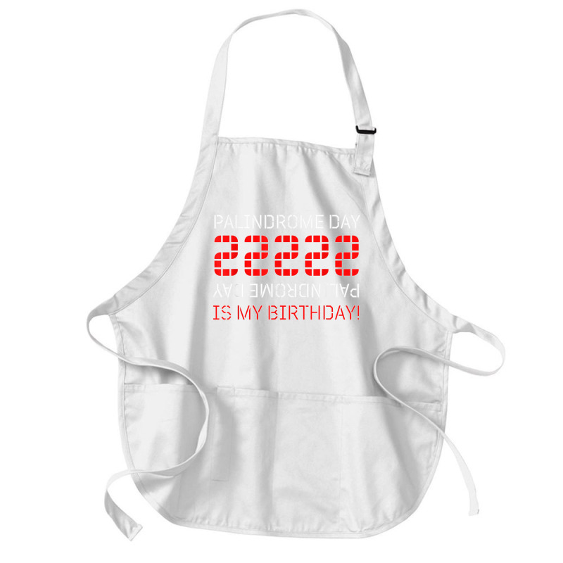 Palindrome Day 22222 Is My Birthday February 22 2022 Twosday T Shirt Medium-length Apron | Artistshot