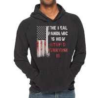 The Real Pandemic Is How Stupid Everyone Is 1776 Vintage T Shirt Vintage Hoodie | Artistshot