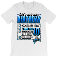 Wake Up Turn 10 Game All Day Shirt Gamer 10th Birthday Party T Shirt T-shirt | Artistshot