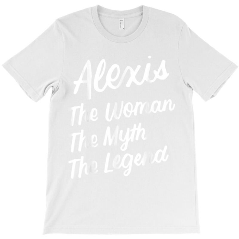 Alexis The Woman Myth Legend Personalized Name Birthday T Shirt T-shirt | Artistshot