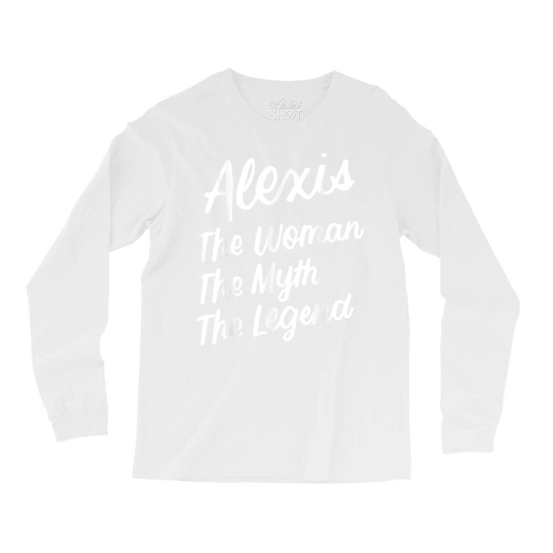 Alexis The Woman Myth Legend Personalized Name Birthday T Shirt Long Sleeve Shirts | Artistshot