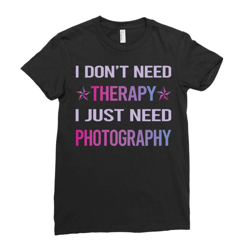 Photography T  Shirt Funny Therapy Photography Photographer Camera T Ladies Fitted T-Shirt by sengeryasmin | Artistshot