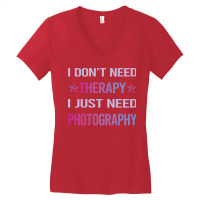 Photography T  Shirt Funny Therapy Photography Photographer Camera T Women's V-neck T-shirt | Artistshot