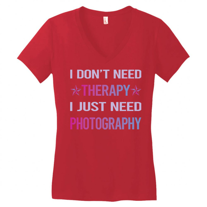 Photography T  Shirt Funny Therapy Photography Photographer Camera T Women's V-Neck T-Shirt by sengeryasmin | Artistshot