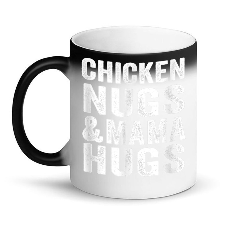 Chicken Nugs And Mama Hugs Toddler For Chicken Nugget Lover T Shirt Magic Mug | Artistshot