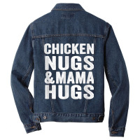 Chicken Nugs And Mama Hugs Toddler For Chicken Nugget Lover T Shirt Men Denim Jacket | Artistshot