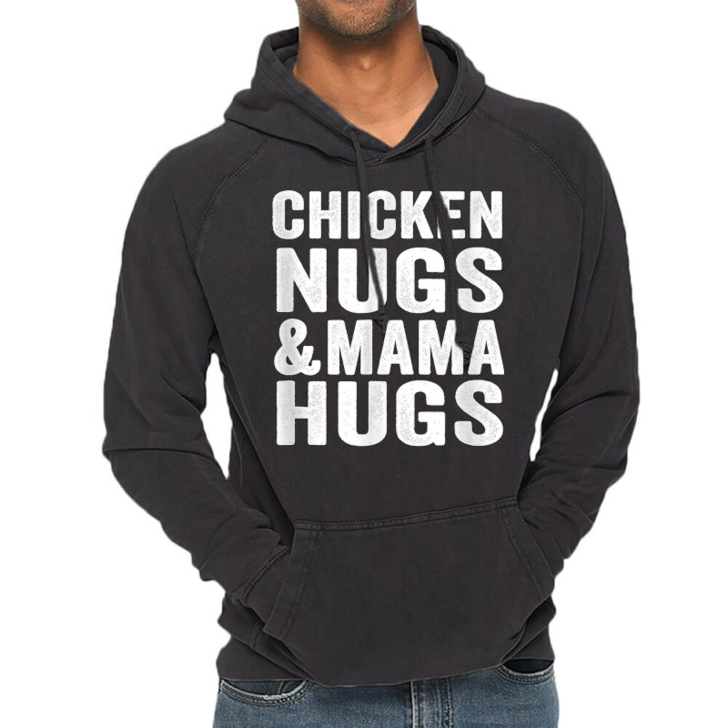 Chicken Nugs And Mama Hugs Toddler For Chicken Nugget Lover T Shirt Vintage Hoodie | Artistshot