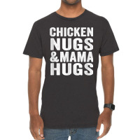 Chicken Nugs And Mama Hugs Toddler For Chicken Nugget Lover T Shirt Vintage T-shirt | Artistshot