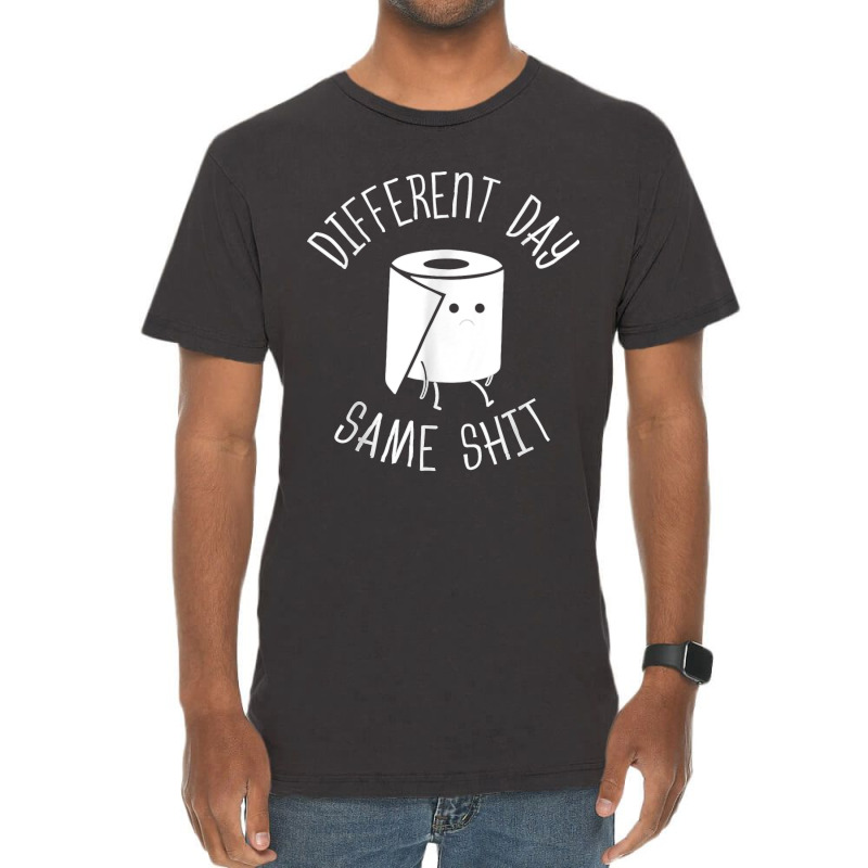 Different Day Same Shit Bathroom Gag T Shirt Vintage T-shirt | Artistshot