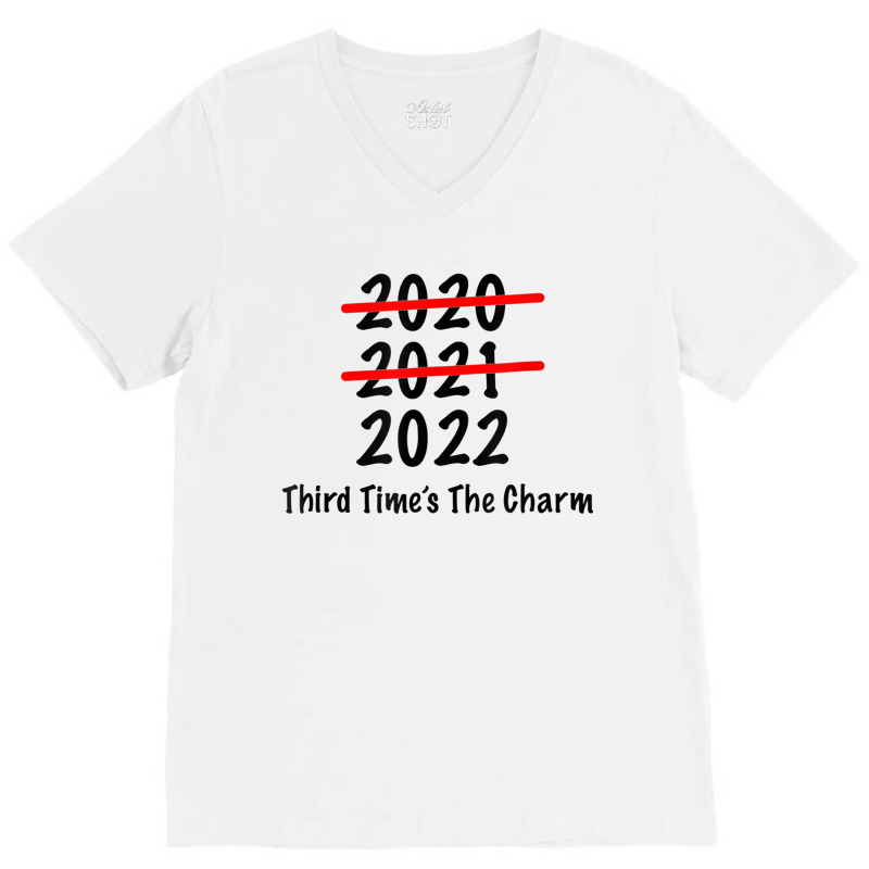 Funny 2022 Third Times The Charm T Shirt V-neck Tee | Artistshot