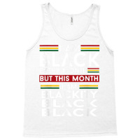 I Am Black Every Month But This Month I'm Blackity Black T Shirt Tank Top | Artistshot