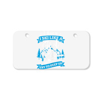 I Know I Ski Like A Girl Try To Keep Up T Shirt Bicycle License Plate | Artistshot