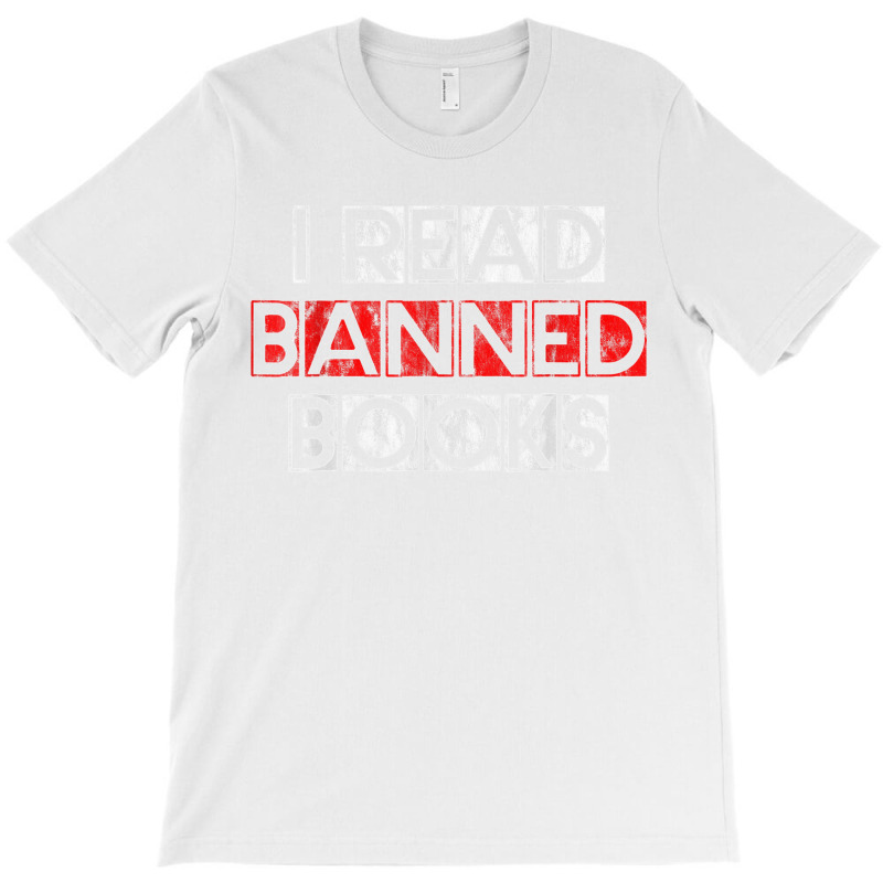 I Read Banned Books       T Shirt T-shirt | Artistshot