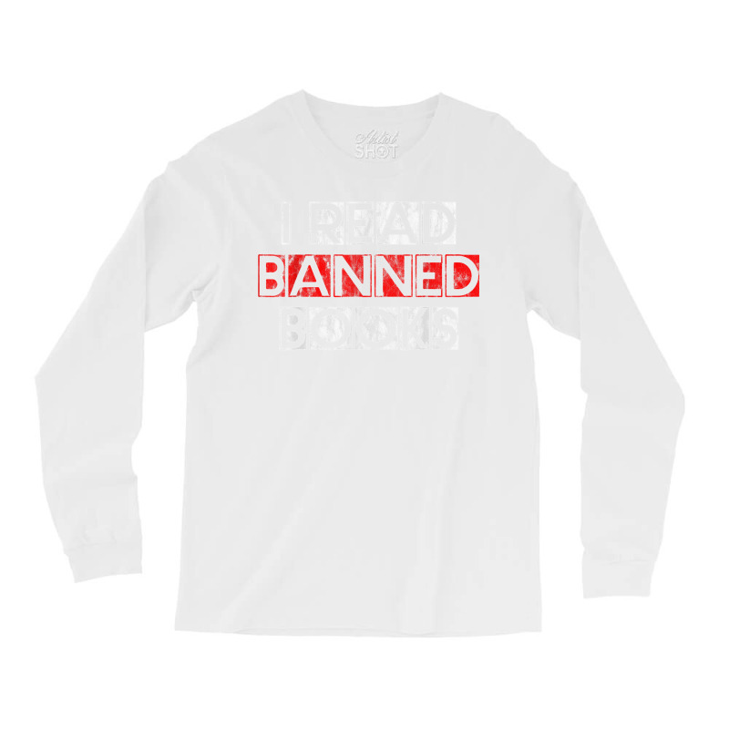 I Read Banned Books       T Shirt Long Sleeve Shirts | Artistshot