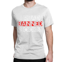 I Read Banned Books       T Shirt Classic T-shirt | Artistshot