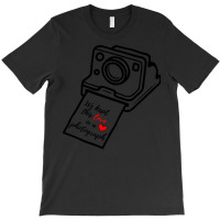 Photograph T  Shirt Photograph    We Keep This Love In A Photograph T-shirt | Artistshot