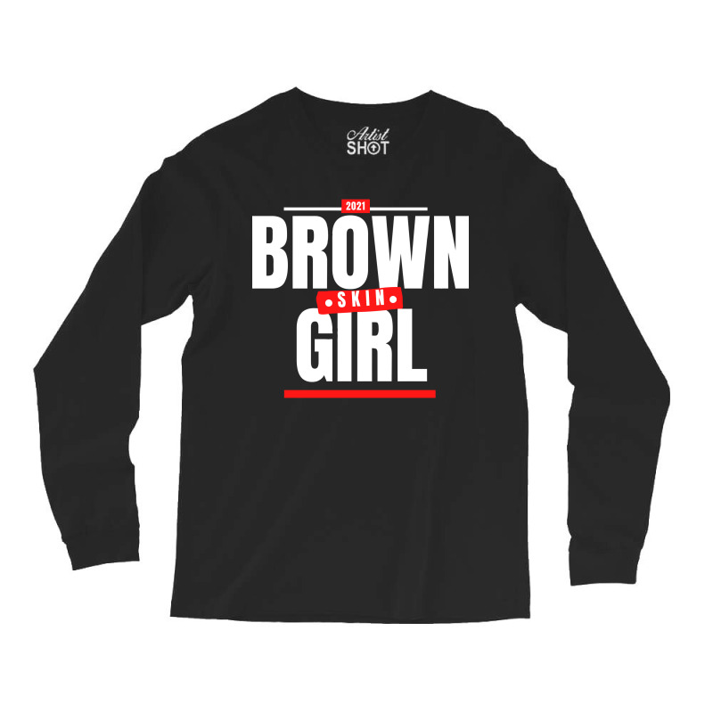 Funny Brown Skin Girl Gift Long Sleeve Shirts | Artistshot