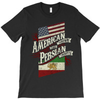 American Grown With Persian Roots T-shirt T-shirt | Artistshot