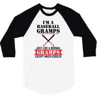 I'm A Baseball Gramps Just Like A Normal Gramps Except Much Cooler 3/4 Sleeve Shirt | Artistshot