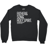 Father Son Holy Spirit Crewneck Sweatshirt | Artistshot