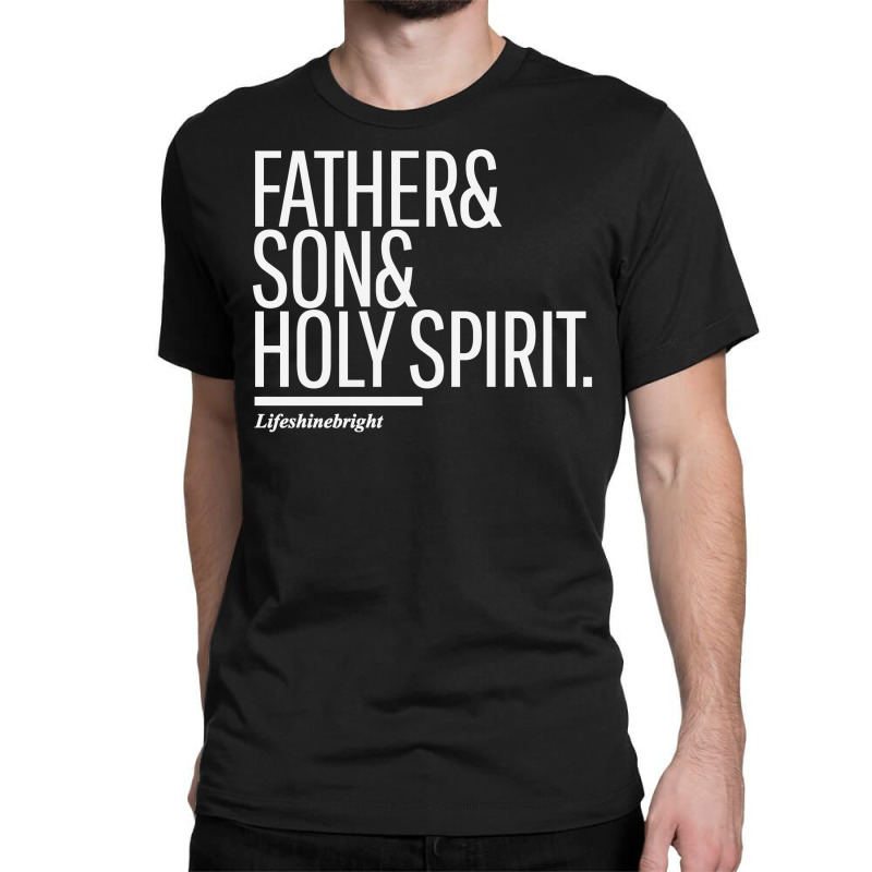 Father Son Holy Spirit Classic T-shirt | Artistshot