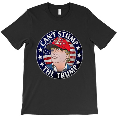 Can’t Stump The Trump T-shirt Designed By Bariteau Hannah