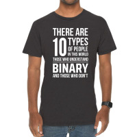 10 Types Of People In This World Those Who Understand Binary And Those Vintage T-shirt | Artistshot