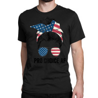 Pro Choice Af Reproductive Rights   Messy Bun Us Flag Tank Top Classic T-shirt | Artistshot