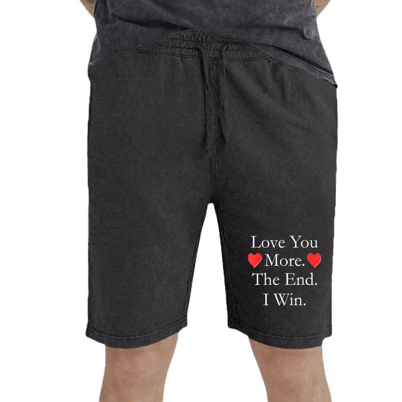 Love You More The End I Win Funny Valentine's Day T Shirt Vintage Short | Artistshot