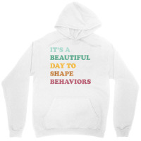 Funny It's A Beautiful Day To Shape Behaviors Cool T Shirt Unisex Hoodie | Artistshot